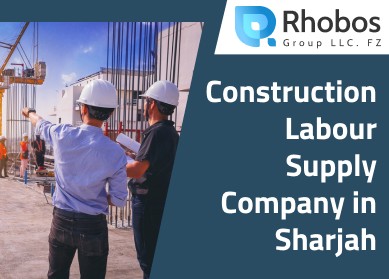 Construction Labour Supply Company in Sharjah