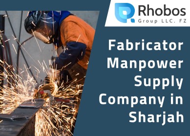 Fabricator Manpower Supply Company in Sharjah