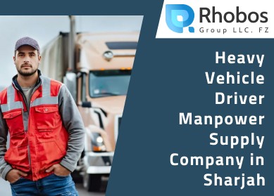Heavy Vehicle Driver Manpower Supply Company in Sharjah