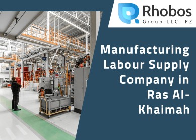 Manufacturing Labour Supply Company in Ras Al-Khaimah